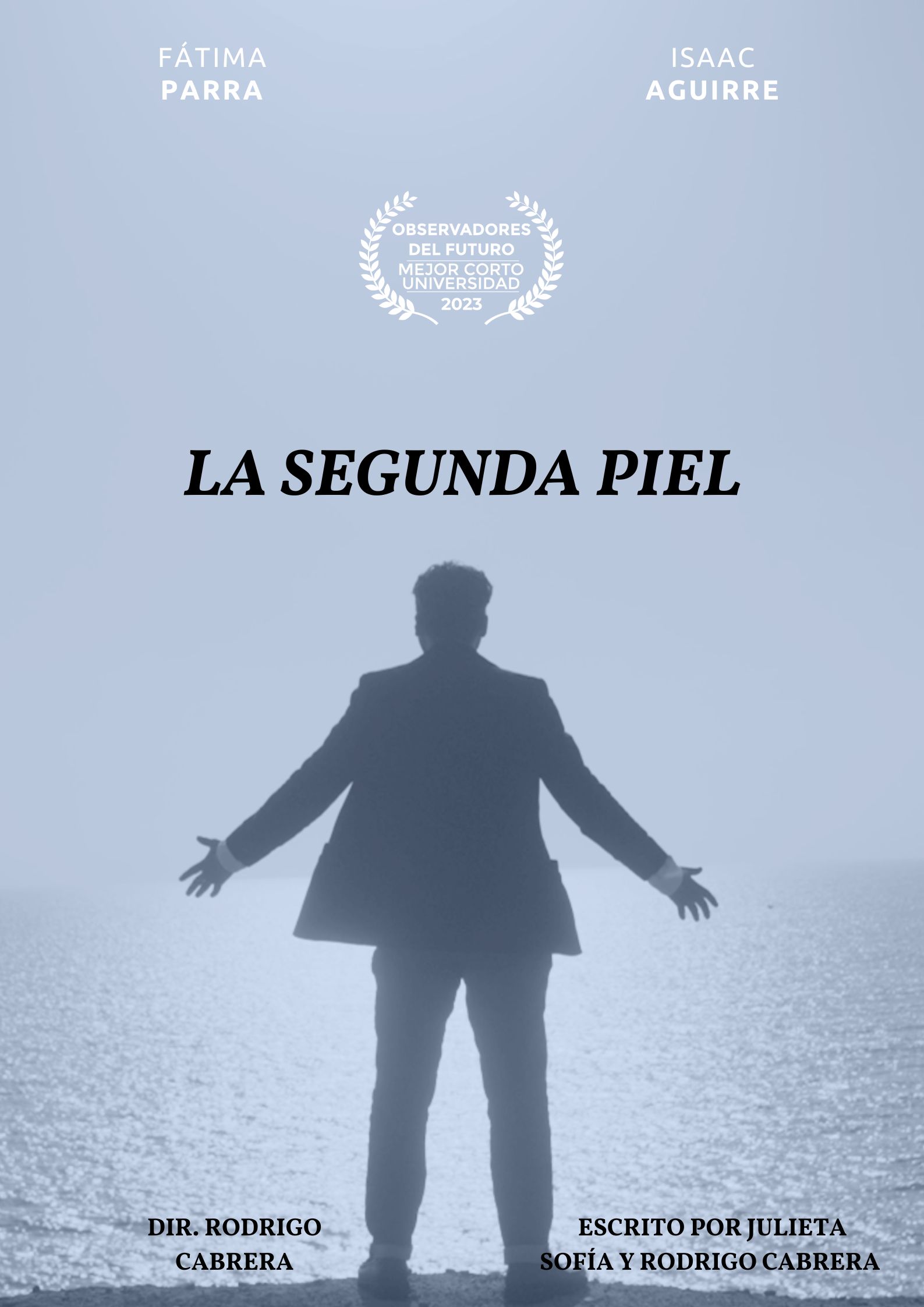 Póster de La Segunda Piel — silueta de hombre frente al mar con los brazos abiertos. Dir. Rodrigo Cabrera. Mejor Corto Universitario, Observadores del Futuro 2023.